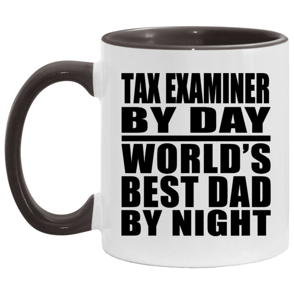 Tax Examiner By Day World's Best Dad By Night - 11oz Accent Mug Black