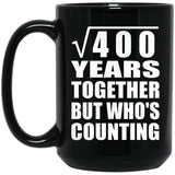 20th Anniversary Square Root of 400 Years Who's Counting - 15oz Coffee Mug Black