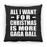 All I Want For Christmas Is More Gaga Ball - Throw Pillow Black
