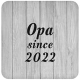 Opa Since 2022 - Drink Coaster F