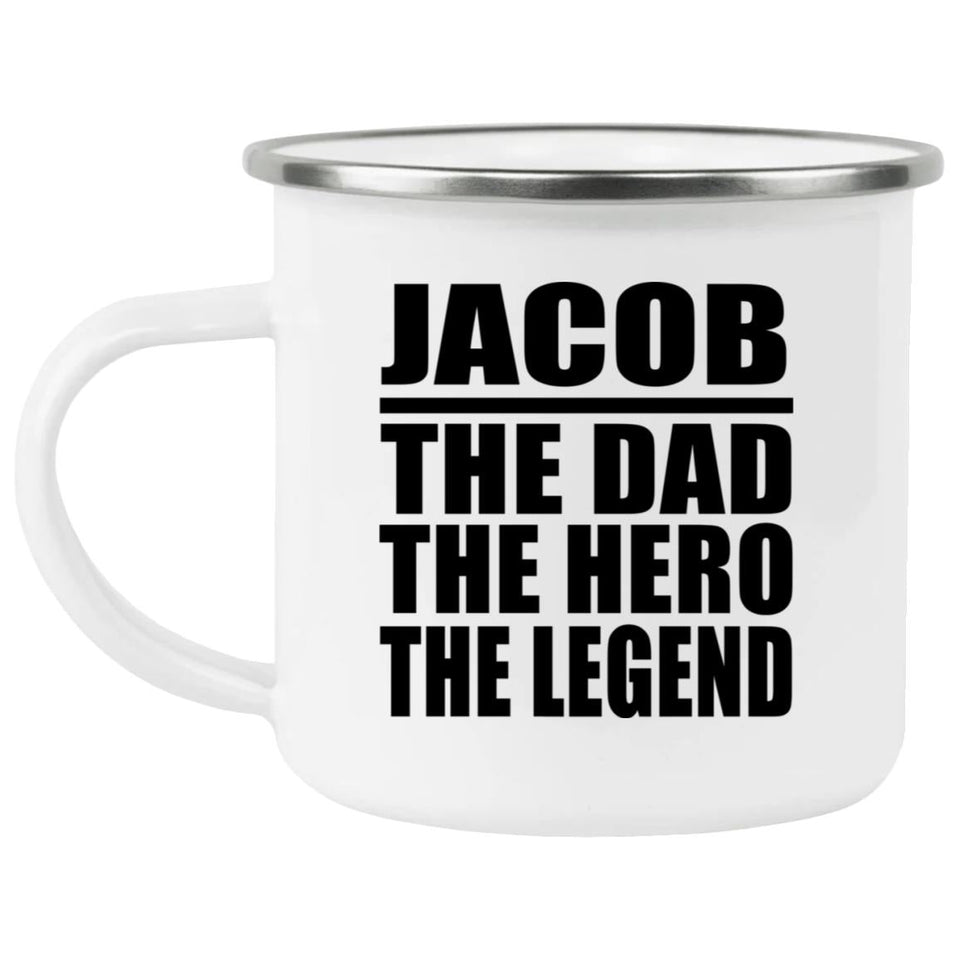 Jacob The Dad The Hero The Legend - 12oz Camping Mug