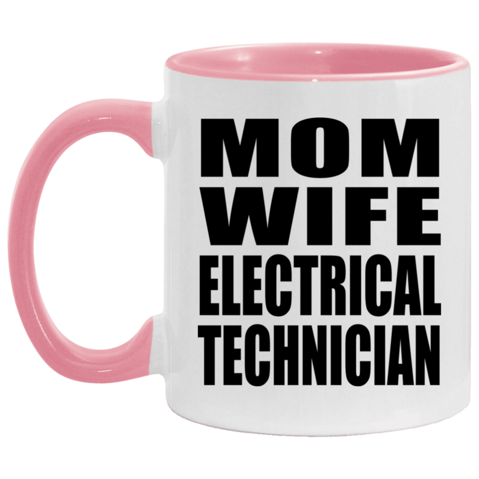 Mom Wife Electrical Technician - 11oz Accent Mug Pink