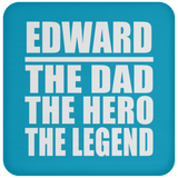 Edward The Dad The Hero The Legend - Drink Coaster