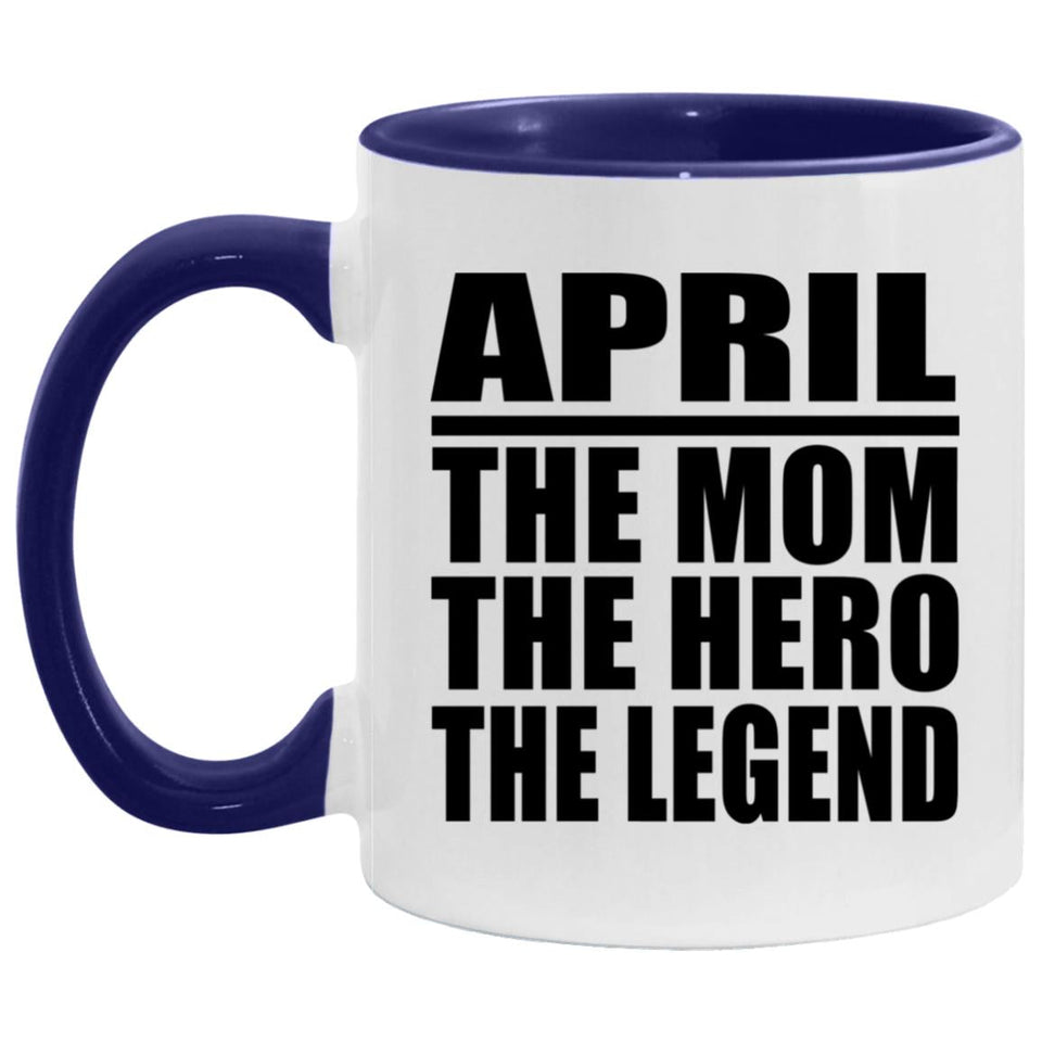 April The Mom The Hero The Legend - 11oz Accent Mug Purple
