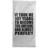 107th Birthday Took 107 Years To Become Awesome & Perfect - Hand Towel