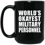 World's Okayest Military Personnel - 15 Oz Coffee Mug Black