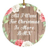 All I Want For Christmas Is More BMX - Circle Ornament B