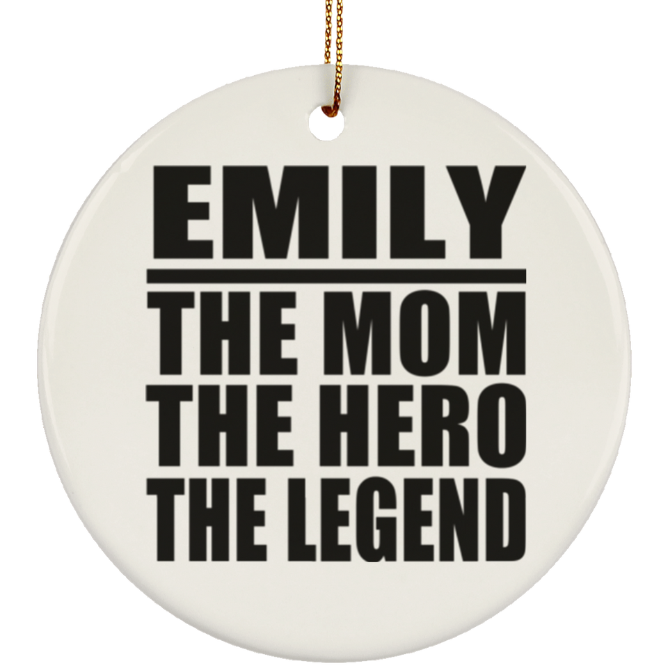 Emily The Mom The Hero The Legend - Circle Ornament