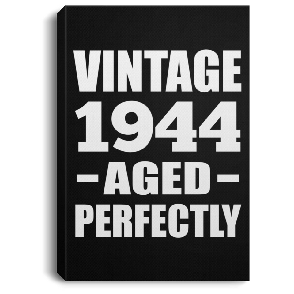 80th Birthday Vintage 1944 Aged Perfectly - Canvas Portrait