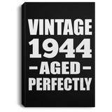 80th Birthday Vintage 1944 Aged Perfectly - Canvas Portrait