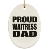 Proud Waitress Dad - Oval Ornament