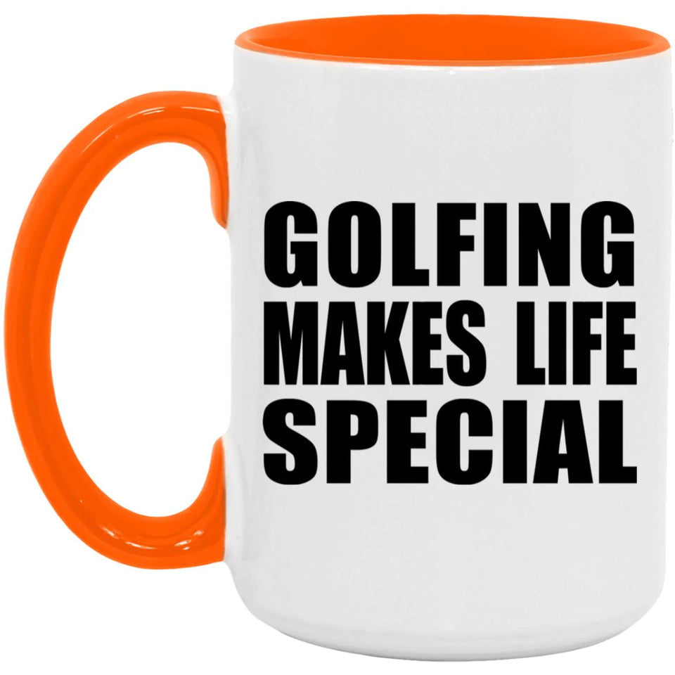Golfing Makes Life Special - 15oz Accent Mug Orange