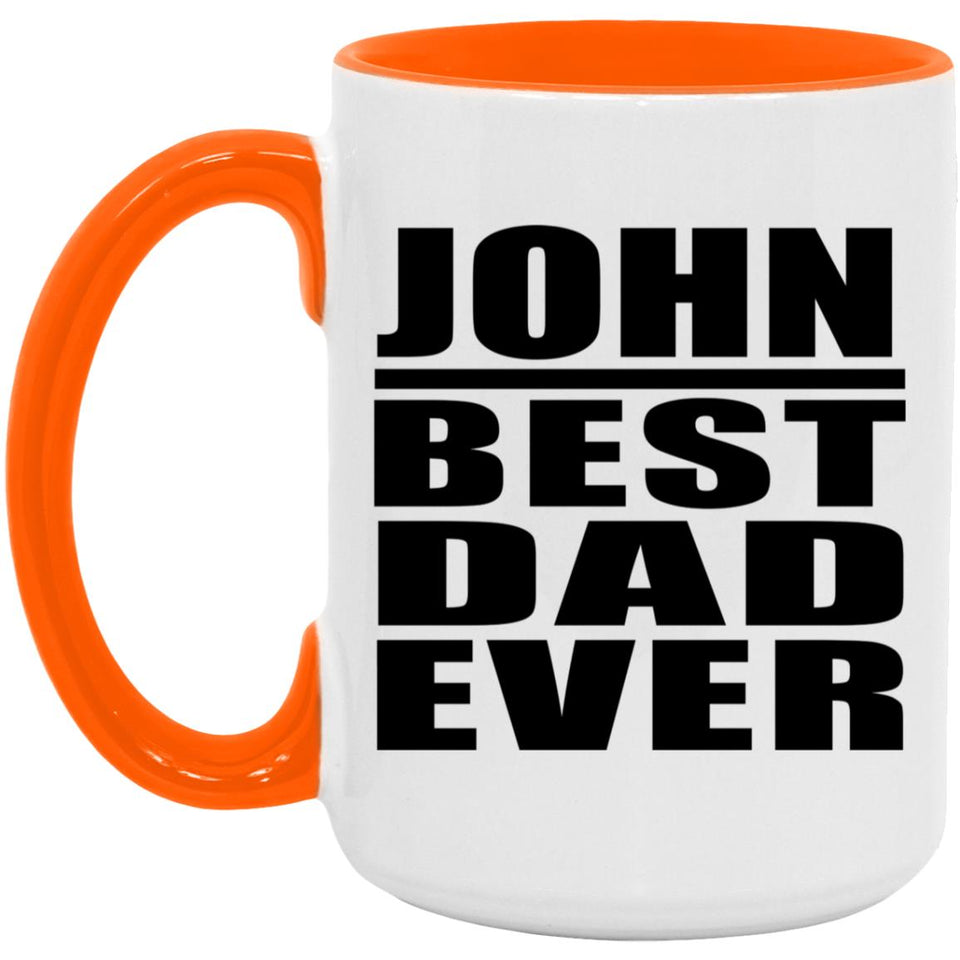 John Best Dad Ever - 15oz Accent Mug Orange