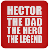 Hector The Dad The Hero The Legend - Drink Coaster