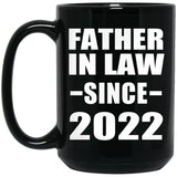 Father In Law Since 2022 - 15oz Coffee Mug Black