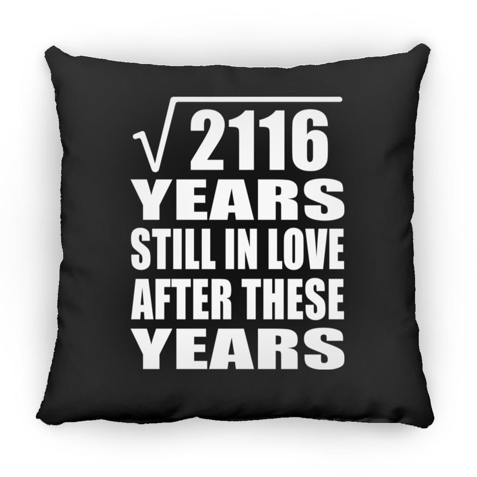 46th Anniversary Square Root of 2116 Years Still In Love - Throw Pillow Black