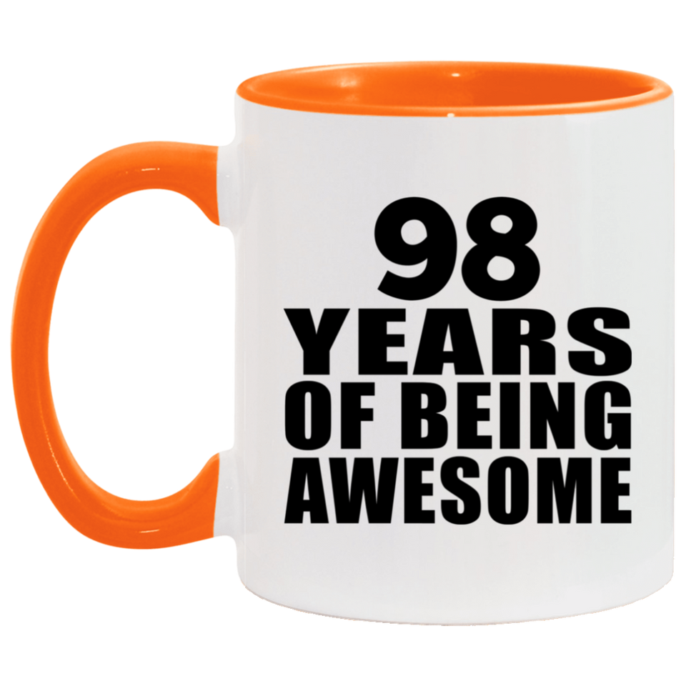 98th Birthday 98 Years Of Being Awesome - 11oz Accent Mug Orange