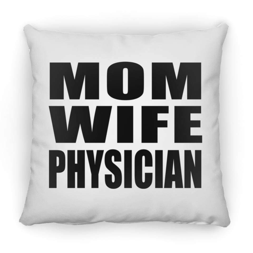 Mom Wife Physician - Throw Pillow