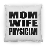 Mom Wife Physician - Throw Pillow