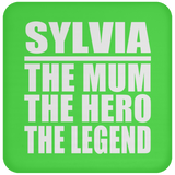 Sylvia The Mum The Hero The Legend - Drink Coaster