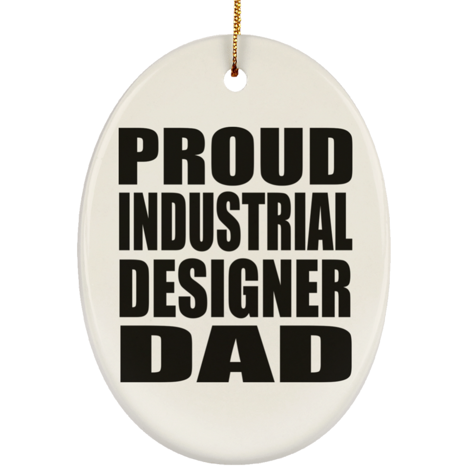 Proud Industrial Designer Dad - Oval Ornament