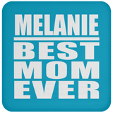 Melanie Best Mom Ever - Drink Coaster