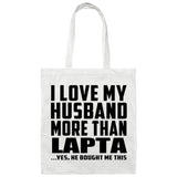 I Love My Husband More Than Lapta - Tote Bag White