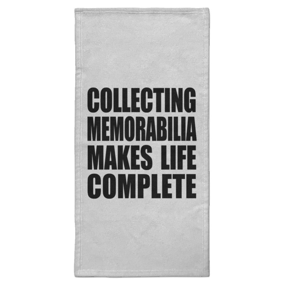 Collecting Memorabilia Makes Life Complete - Hand Towel