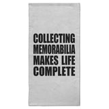 Collecting Memorabilia Makes Life Complete - Hand Towel