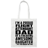 Proud Flight Attendant Dad Of Awesome Daughter - Tote Bag White