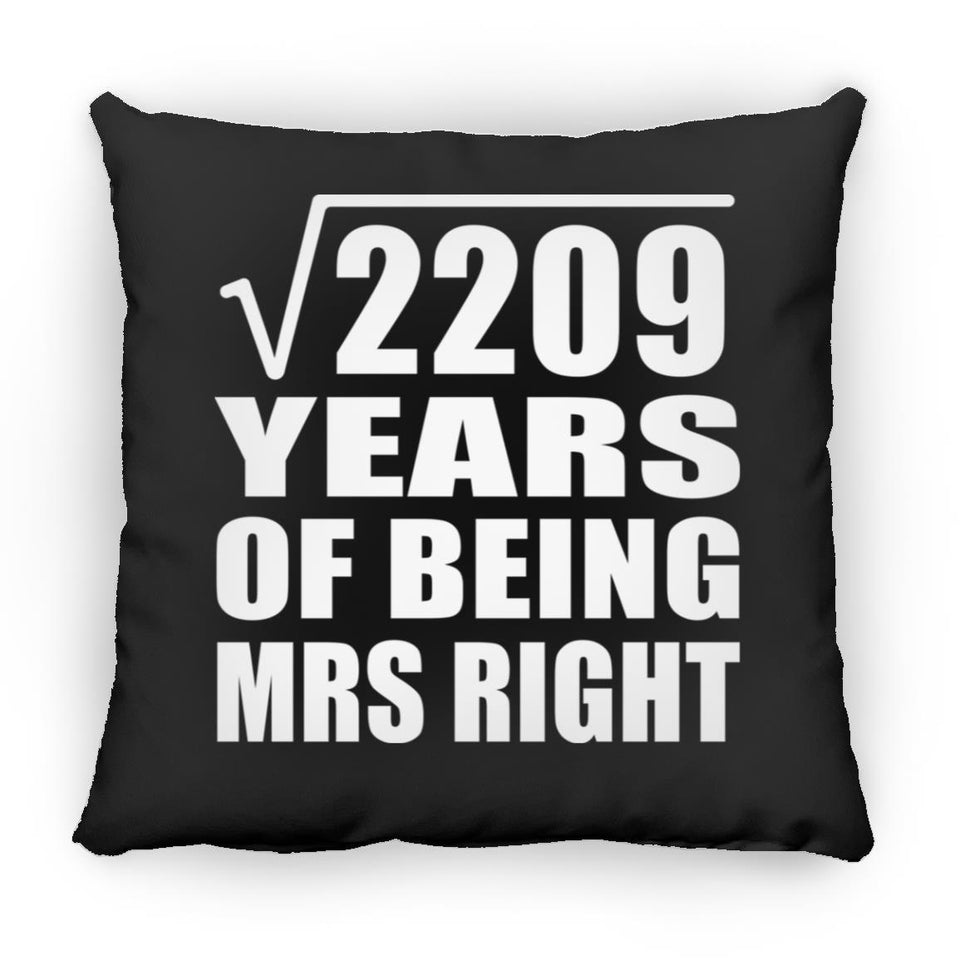 47th Anniversary Square Root of 2209 Years of Being Mrs Right - Throw Pillow Black