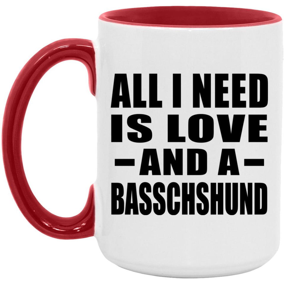 All I Need Is Love And A Basschshund - 15oz Accent Mug Red