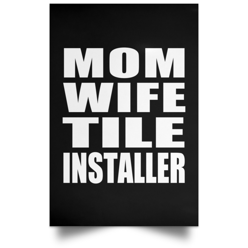 Mom Wife Tile Installer - Poster Portrait