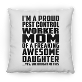 Proud Pest Control Worker Mom Of Awesome Daughter - Throw Pillow