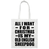 All I Want For Christmas Is My Old English Sheepdog - Tote Bag White