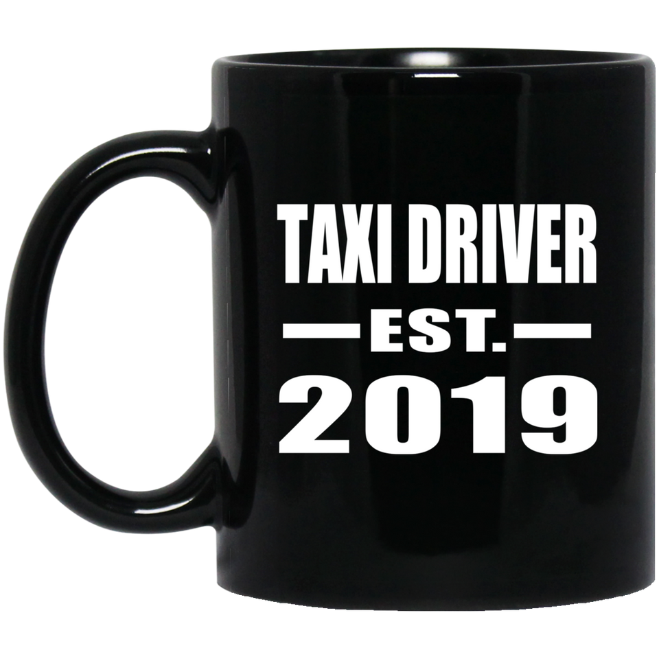 Taxi Driver Established EST. 2019 - 11oz Coffee Mug Black
