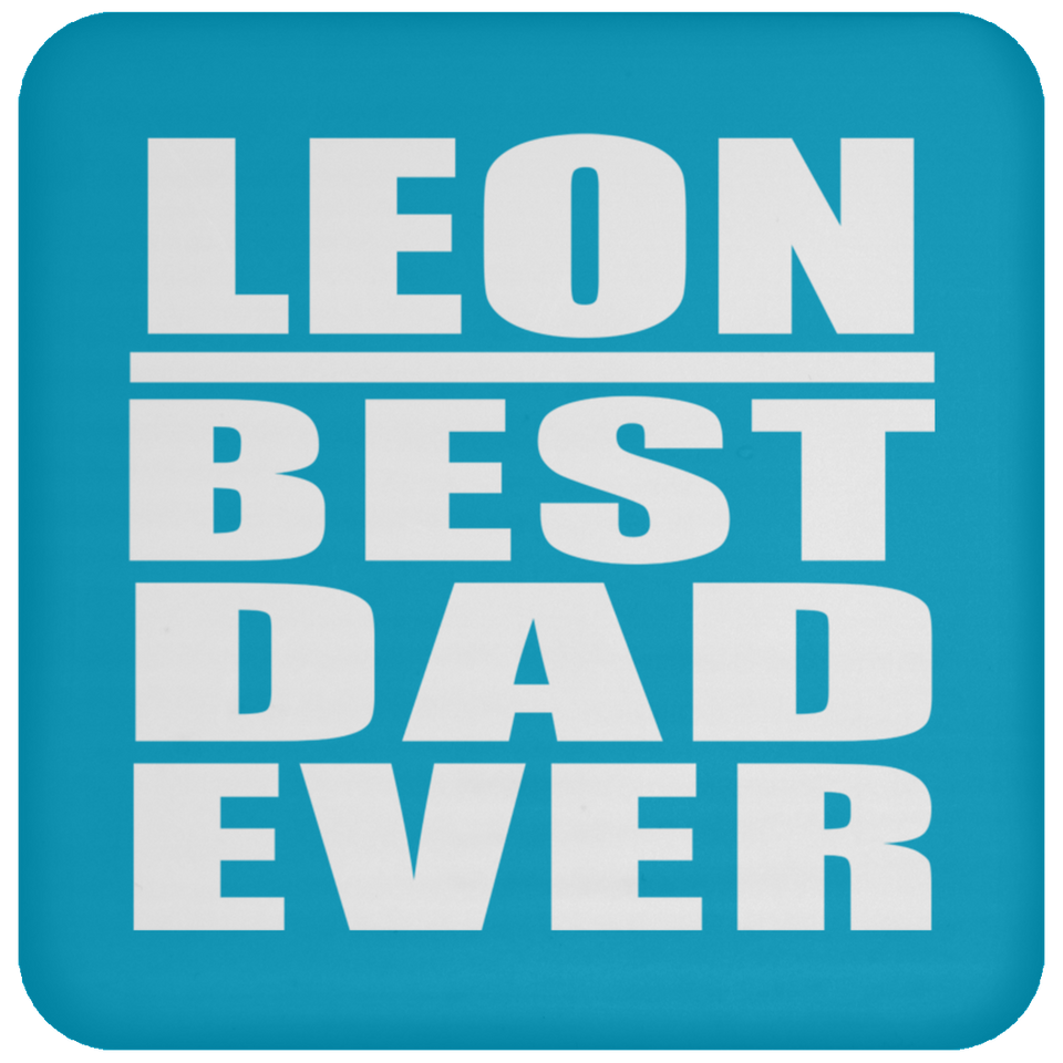 Leon Best Dad Ever - Drink Coaster
