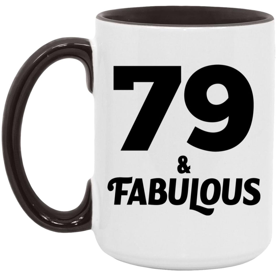 79th Birthday 79 & Fabulous - 15oz Accent Mug Black
