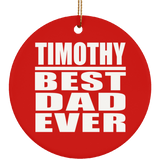 Timothy Best Dad Ever - Circle Ornament