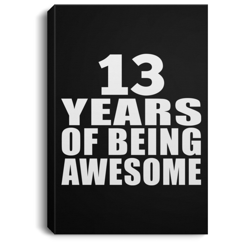 13th Birthday 13 Years Of Being Awesome - Canvas Portrait