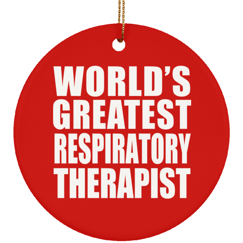 World's Greatest Respiratory Therapist - Circle Ornament