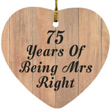 75th Anniversary 75 Years Of Being Mrs Right - Heart Ornament C