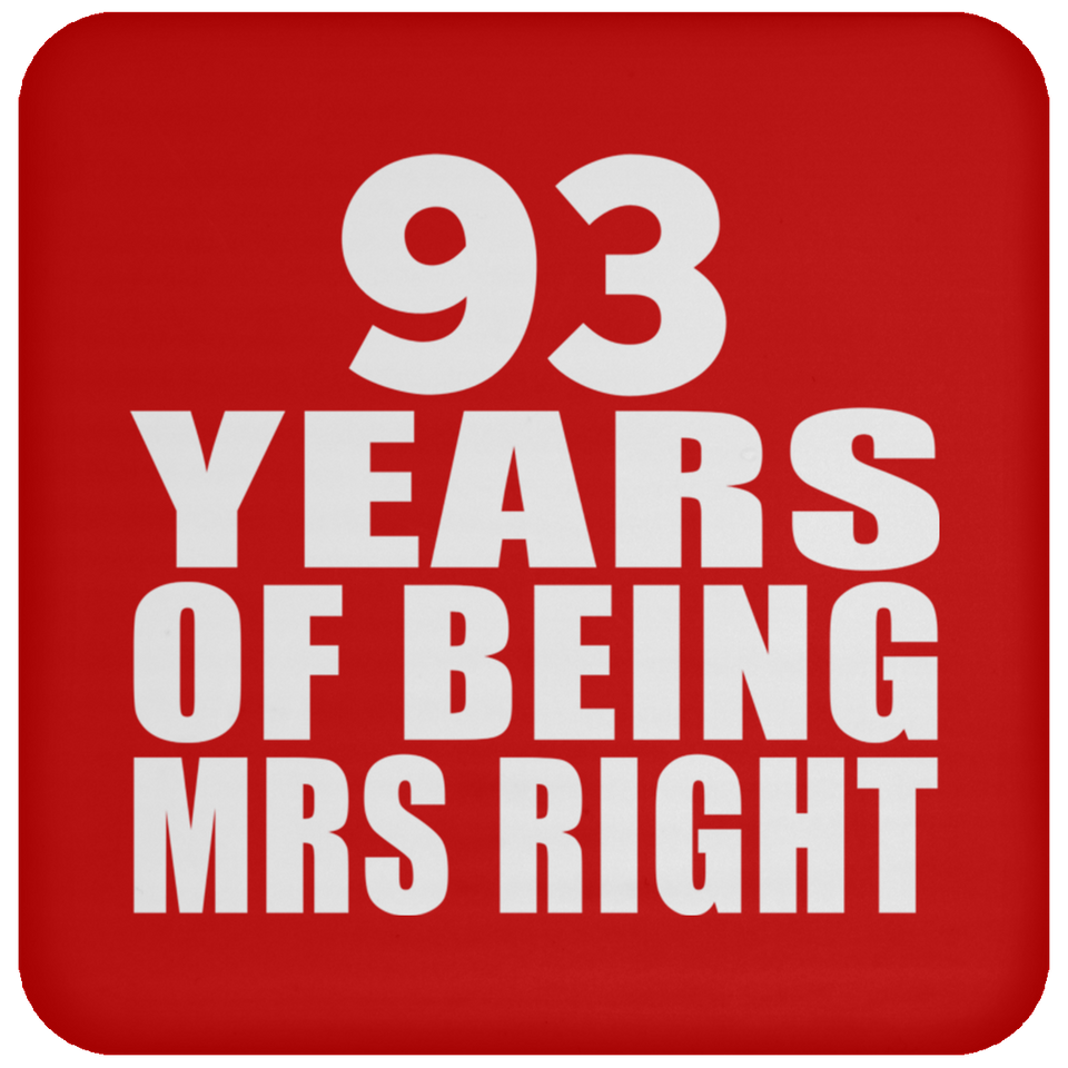93rd Anniversary 93 Years Of Being Mrs Right - Drink Coaster