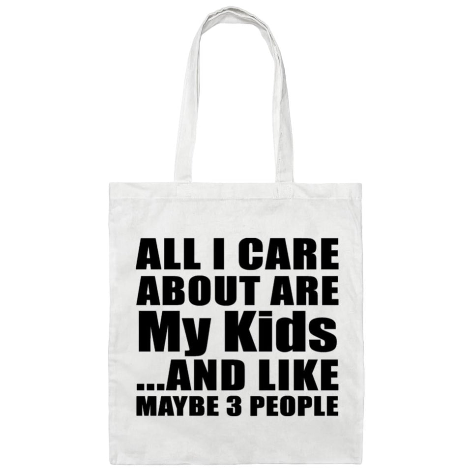 All I Care About Is My Kids - Tote Bag White