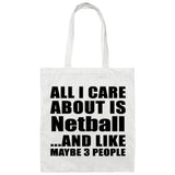 All I Care About Is Netball - Tote Bag White