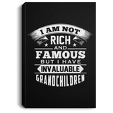 I Am Not Rich & Famous, But I Have Invaluable Grandchildren - Canvas Portrait