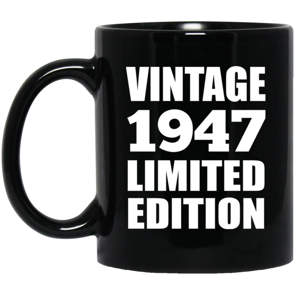 77th Birthday Vintage 1947 Limited Edition - 11oz Coffee Mug Black