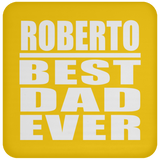 Roberto Best Dad Ever - Drink Coaster