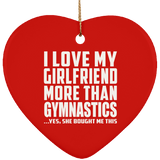 I Love My Girlfriend More Than Gymnastics - Heart Ornament
