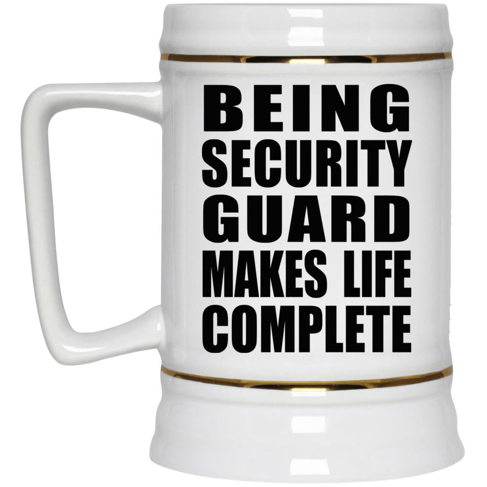 Being Security Guard Makes Life Complete - Beer Stein